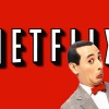 Pee Wee Herman movie coming to Netflix